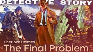 Detective Story- The Final Problem | Sherlock Holmes| Arthur Conon Doyle| Suno Kahani Horror Podcast