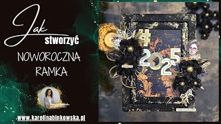 Noworoczna Ramka — Tutorial, Scrapbooking, DIY, krok po kroku