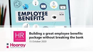 Building a great employee benefits package without breaking the bank