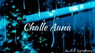 Challe Aana - Arman Malik [LOFI] ! (Lofis Symphony)