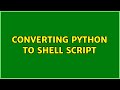 Ubuntu: Converting python to shell script