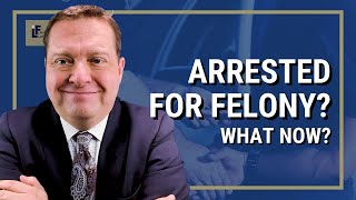 Arrested For a Felony, Charged For a Felony? | Washington State Attorney