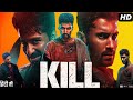 Kill Full Movie | Lakshya | Tanya Maniktala | Raghav Juyal | Review & Facts HD