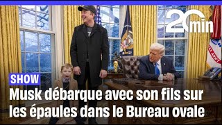 Musk débarque avec son fils dans le Bureau ovale sous les yeux de Trump