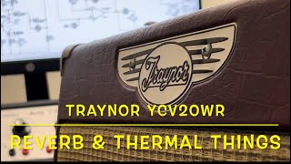 Traynor YCV20WR | Reverb \u0026 Thermal Things