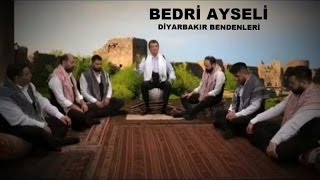 BEDRİ AYSELİ - DİYARBAKIR BENDENLERİ