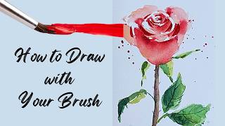 How To Draw With Your Brush - Watercolour Rose Tutorial