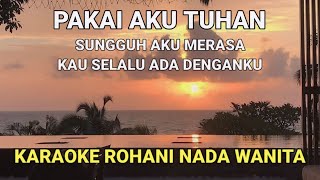 Pakai Aku Tuhan - Putri Siagian Karaoke Lirik Nada Wanita