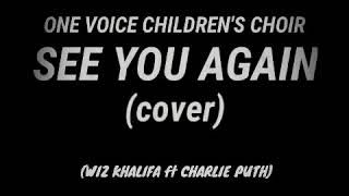One voice children's choir - see you again (cover) lyrics