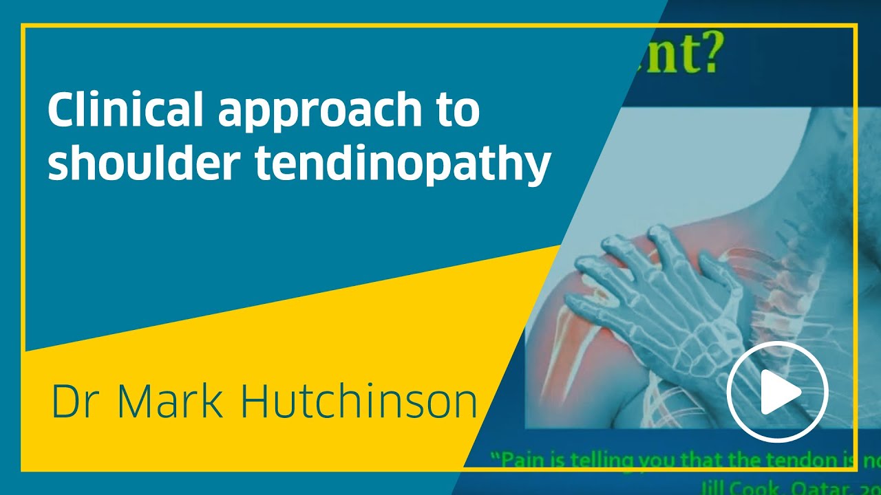 Clinical Approach To Shoulder Tendinopathy, Dr Mark Hutchinson - YouTube