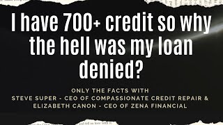 700+ Credit Score and DECLINED for a loan? Seriously?