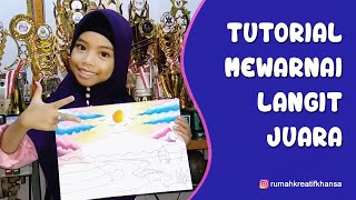 Tutorial Cara Mewarnai Gradasi Langit Juara 🎨 Khansa Pelukis Cilik