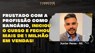 FRUSTADO COM A ANTIGA PROFISSÃO, ELE JÁ VENDEU MAIS DE 1M -CORRETOR VENCEDOR JUNIOR PERES - RS