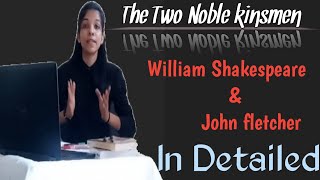 The Two Noble kinsmen || William Shakespeare || John Fletcher || In Detailed || Explanation