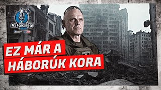 A háborúk kora: a világrendváltás velejárói a fegyveres konfliktusok – Az Igazság órája