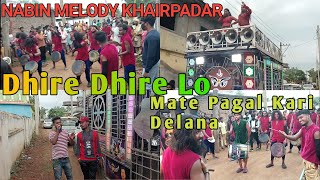 Dhire Dhire Lo Mate Pagal Kari Delana || Nabin Melody Khairpadar | Contact No.6371723765, 9178606537