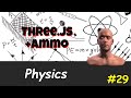 Physics = Threejs + Ammo - 3D Game with Javascript