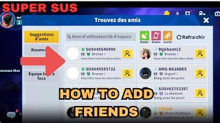 TUTORIAL How to add friends on Super Sus/ Tutorial add friends on Super Sus