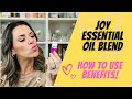 JOY Essential Oil Blend, USES, Benefits, and MORE!!!