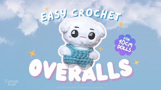 Easy Crochet Overalls for 10cm Dolls  (#4 YARN) FREE Pattern Tutorial