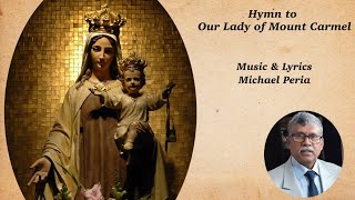 Our Lady of Mount Carmel – lyrics & Music by Michael Peria, July 2024. Sung by the HAC.