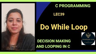Lec39 : Do While Loop in C Programming