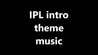 IPL Introduction Theme Music (2016 Onwards)