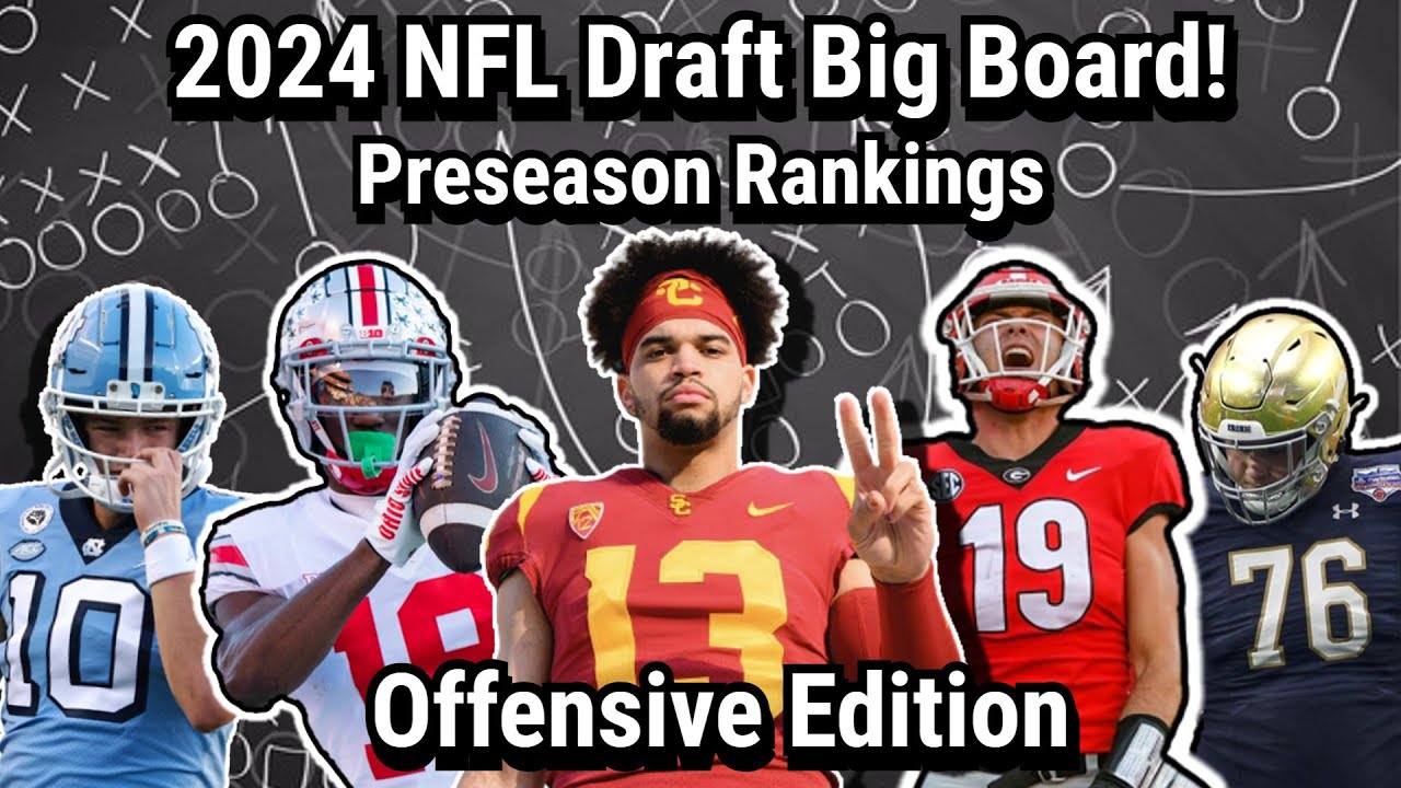 2024 NFL Draft Big Board! Preseason Rankings: (Offensive Edition ...