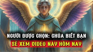 Người Được Chọn, Bạn Sẽ Không Muốn Bỏ Qua Video Này – Hãy Lắng Nghe Nó Bằng Trái Tim