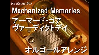 Mechanized Memories/アーマード・コア ヴァーディクトデイ【オルゴール】