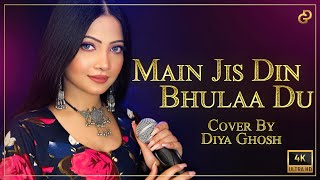 Main Jis Din Bhulaa Du | Cover By Diya Ghosh | Jubin Nautiyal Tulsi Kumar Manoj M