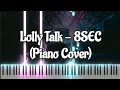 Lolly Talk - 8SEC | 香港電競超級聯賽第二季主題曲(Piano Cover, Piano Tutorial) Sheet 琴譜