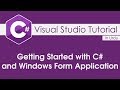 Visual Studio Tutorial - 1 Getting Started with C# and Windows Form Application