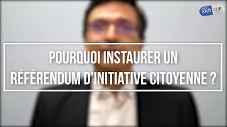 Pourquoi instaurer un référendum d'initiative citoyenne