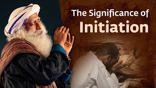 The Significance of Initiation | Yoga & Meditation | Sadhguru
