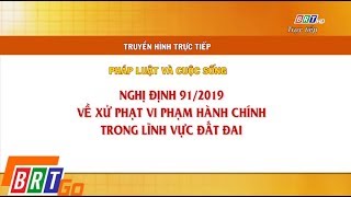 Nghị định 91/2019/NĐ-CP về xử phạt vi phạm hành chính lĩnh vực đất đai