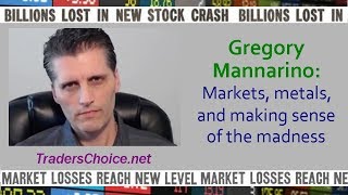 Gregory Mannarino: Markets, Metals, and Making Sense of the Madness (Greg Mannarino interview)