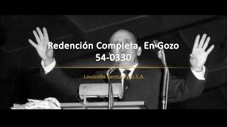 54-0330 Redención Completa, En Gozo | William Branham