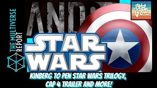 Kinberg to pen Star Wars Trilogy, Cap 4 Trailer and more!