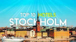 The Top 10 BEST Hotels in Stockholm, Sweden (2023)
