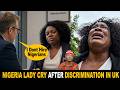 Nigerian Woman Cry Facing Discrimination In The UK After Fleeing South Africa