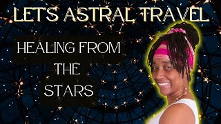 🌟STARSEEDS YOUR ANCESTORS ARE HELPING YOU HEAL! Guided Astral Travel & Intuitive Guidance✨️