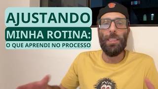 Como estou criando uma rotina que funciona pra mim