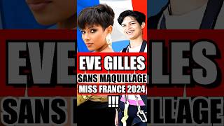 😨 EVE GILLES SANS MAQUILLAGE CHOQUE LA FRANCE 🤮 MISS FRANCE 2024 #shorts