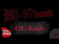 ds 40 hands og kush prodbyyakatrack