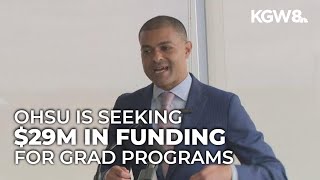 OHSU president urges Oregon lawmakers to keep graduate medical funding