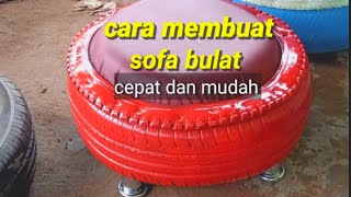 Cara membuat kursi sofa bulat dari ban bekas