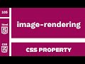 CSS Property : image-rendering explained !