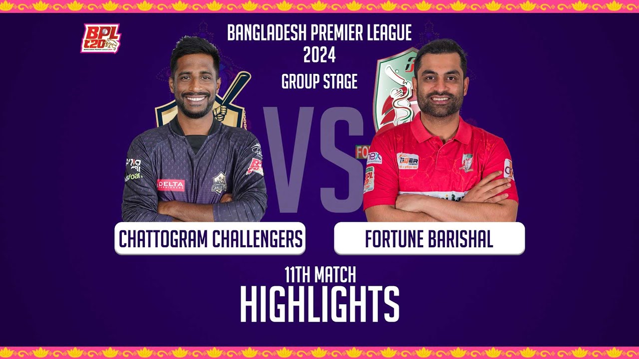 Chattogram Challengers Vs Fortune Barishal || Highlights || 11th Match ...