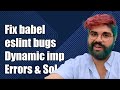Fixing babel-eslint Dynamic Import Issues: Common Errors and Solutions